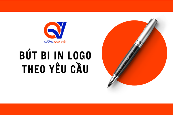 Bút bi in logo theo yêu cầu, số lượng lớn, giá sỉ