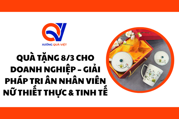 Quà tặng 8/3 cho doanh nghiệp – Giải pháp tri ân nhân viên nữ thiết thực & tinh tế