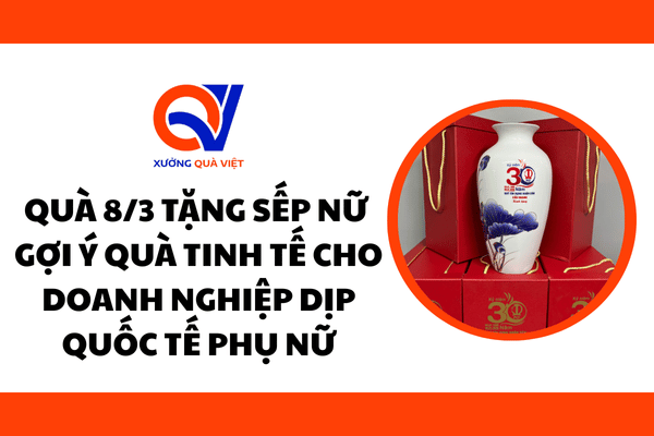 Quà 8/3 tặng sếp nữ – Gợi ý quà tinh tế cho doanh nghiệp dịp Quốc tế Phụ nữ