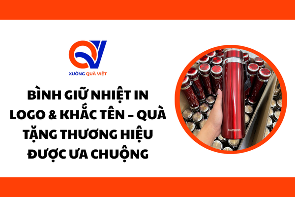 Bình Giữ Nhiệt In Logo & Khắc Tên – Quà Tặng Thương Hiệu Được Ưa Chuộng