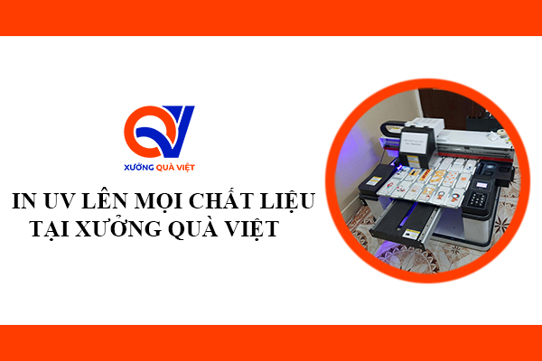 In UV lên mọi chất liệu - Xưởng Quà Việt
