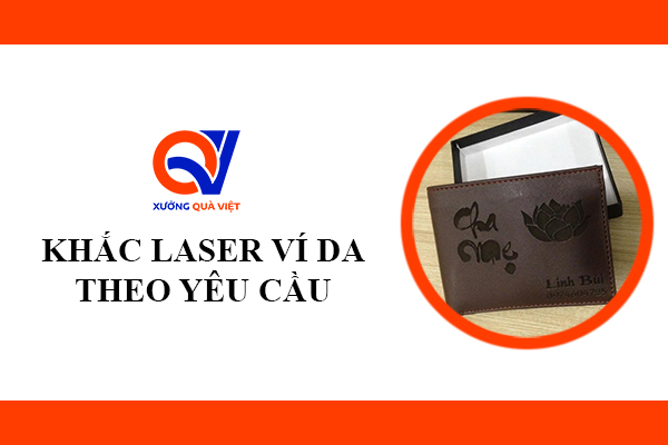 Xưởng khắc laser lên ví da chất lượng, bền đẹp giá rẻ tại Tp HCM