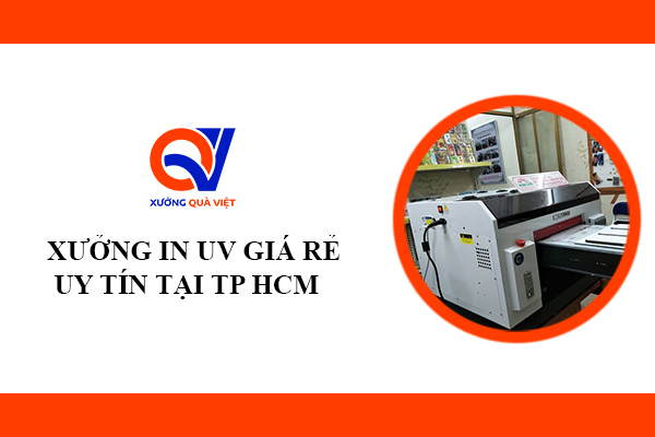 Xưởng in UV giá rẻ uy tín, chất lượng